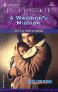 A Warrior's Mission: Colorado Confidential - Herron, Rita