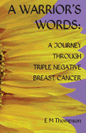 A Warrior's Words: A Journey Through Triple Negative Breast Cancer