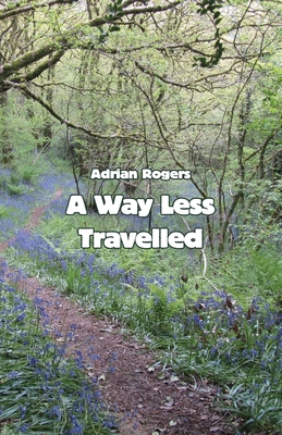 A Way Less Travelled - Rogers, Adrian
