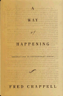 A Way of Happening: Observations of Contemporary Poetry - Chappell, Fred