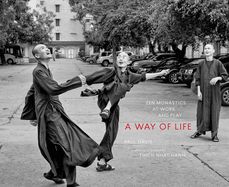 A Way of Life: Zen Monastics at Work and at Play