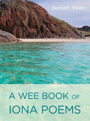 A Wee Book of Iona Poems - Steven, Kenneth