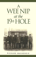 A Wee Nip at the 19th Hole - MacKenzie, Richard