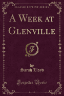 A Week at Glenville (Classic Reprint)