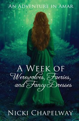 A Week of Werewolves, Faeries, and Fancy Dresses - Chapelway, Nicki