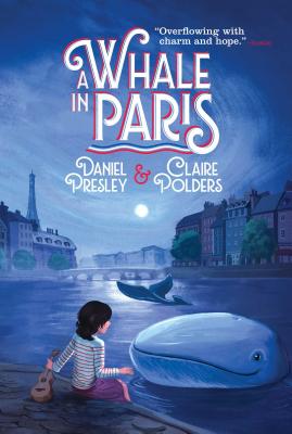 A Whale in Paris - Presley, Daniel, and Polders, Claire
