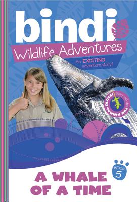 A Whale of a Time: A Bindi Irwin Adventure - Irwin, Bindi, and Kunz, Chris