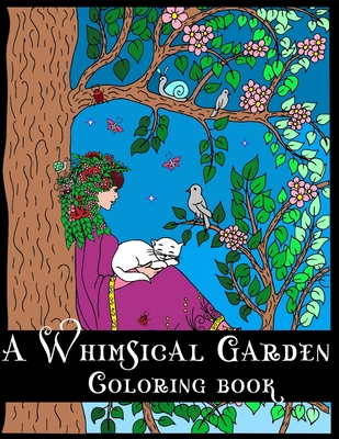 A Whimsical Garden Coloring Book: Stress Reliving Coloring Book for Kids Ages 8-12, Teens, and Adults - Nine Muses