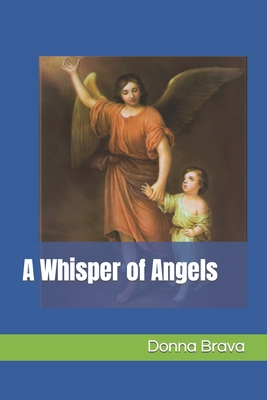 A Whisper of Angels - McNamara Esq, Peter C, and McNamara, Deirdre, and Brava, Donna