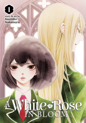 A White Rose in Bloom Vol. 1 - Nakamura, Asumiko
