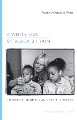 A White Side of Black Britain: Interracial Intimacy and Racial Literacy - Twine, France Winddance