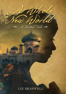 A Whole New World (a Twisted Tale): A Twisted Tale - Braswell, Liz