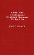 A Who's Who of Australian and New Zealand Film Actors: The Sound Era
