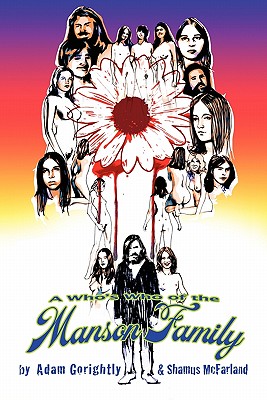 A Who's Who of the Manson Family - McFarland, Shamus, and Gorightly, Adam