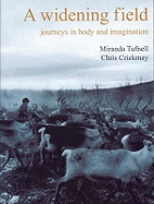 A Widening Field: Journeys in Body and Imagination