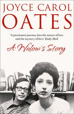 A Widow's Story: A Memoir - Oates, Joyce Carol
