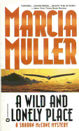 A Wild and Lonely Place - Muller, Marcia