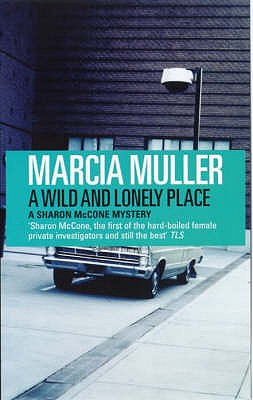 A Wild and Lonely Place - Muller, Marcia
