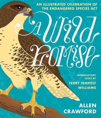 A Wild Promise: An Illustrated Celebration of the Endangered Species ACT - Crawford, Allen, and Kaiya on the Mountain (Introduction by)