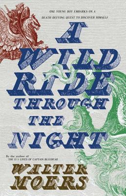 A Wild Ride Through the Night - Moers, Walter, and Brown, John (Translated by)