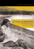 A Will to Survive: Indigenous Essays on the Politics of Culture, Language, and Identity