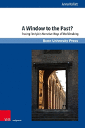 A Window to the Past?: Tracing Ibn Iyas' Narrative Ways of Worldmaking