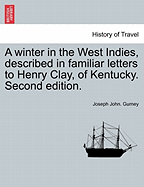 A Winter in the West Indies, Described in Familiar Letters to Henry Clay, of Kentucky