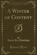 A Winter of Content (Classic Reprint)