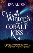 A Winter's Cobalt Kiss: A Vampire Christmas in the World of Stray Witch