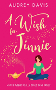 A Wish For Jinnie: A magical romantic comedy with a difference!