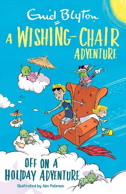 A Wishing-Chair Adventure: Off on a Holiday Adventure - Blyton, Enid