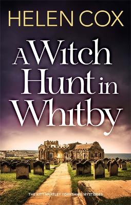 A Witch Hunt in Whitby: The Kitt Hartley Mysteries Book 5 - Cox, Helen