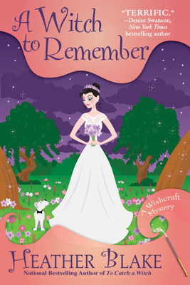 A Witch to Remember: A Wishcraft Mystery - Blake, Heather