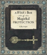 A Witch's Box of Magickal Protection - Sergiev, Gilly