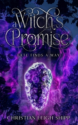 A Witch's Promise - Shipp, Christian Leigh