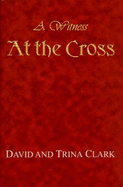 A Witness at the Cross