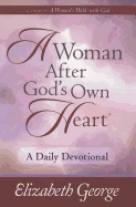 A Woman After God's Own Heart--A Daily Devotional