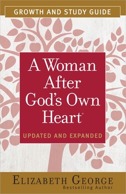 A Woman After God's Own Heart Growth and Study Guide - George, Elizabeth