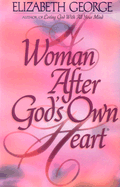 A Woman After God's Own Heart - George, Elizabeth