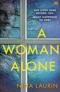 A Woman Alone: A gripping and intense psychological thriller coming in 2020