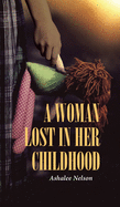A Woman Lost in Her Childhood