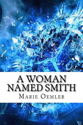 A Woman Named Smith - Oemler, Marie Conway