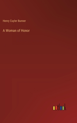 A Woman of Honor - Bunner, Henry Cuyler