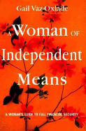 A Woman of Independent Means: A Woman's Guide to Full Financial Security