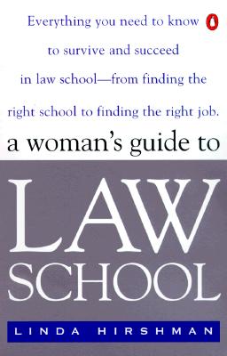 A Woman's Guide to Law School - Hirshman, Linda R