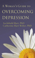 A Woman's Guide to Overcoming Depression