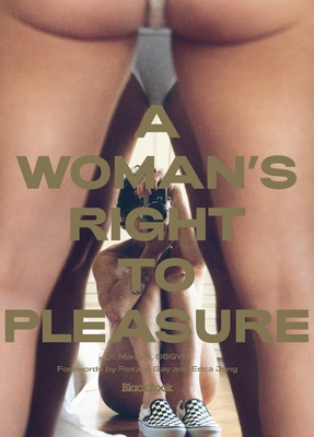A Woman's Right to Pleasure - Jong, Erica, and Marashi, Amir, and Blackbook Publishing
