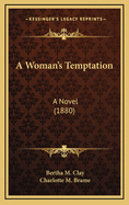 A Woman's Temptation: A Novel (1880)