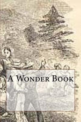 A Wonder Book - Hawthorne, Nathaniel