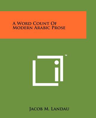 A Word Count Of Modern Arabic Prose - Landau, Jacob M